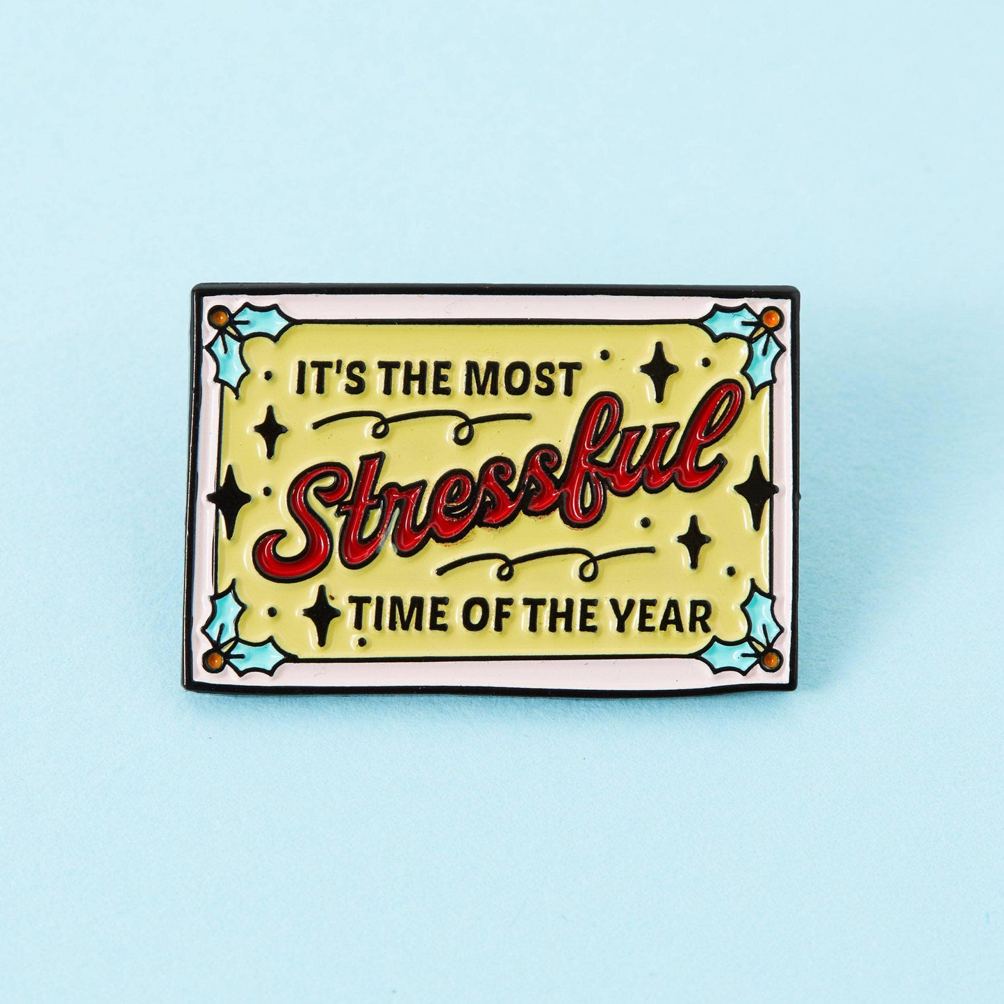It'S The Most Stressful Time Of The Year Enamel Pin