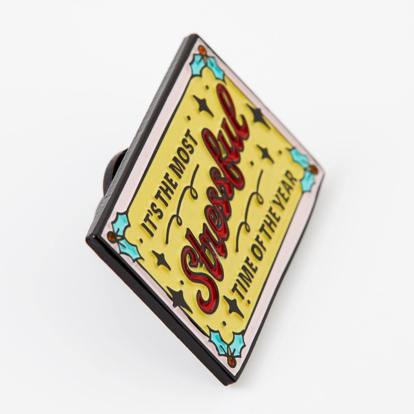 It's The Most Stressful Time Of The Year Enamel Pin