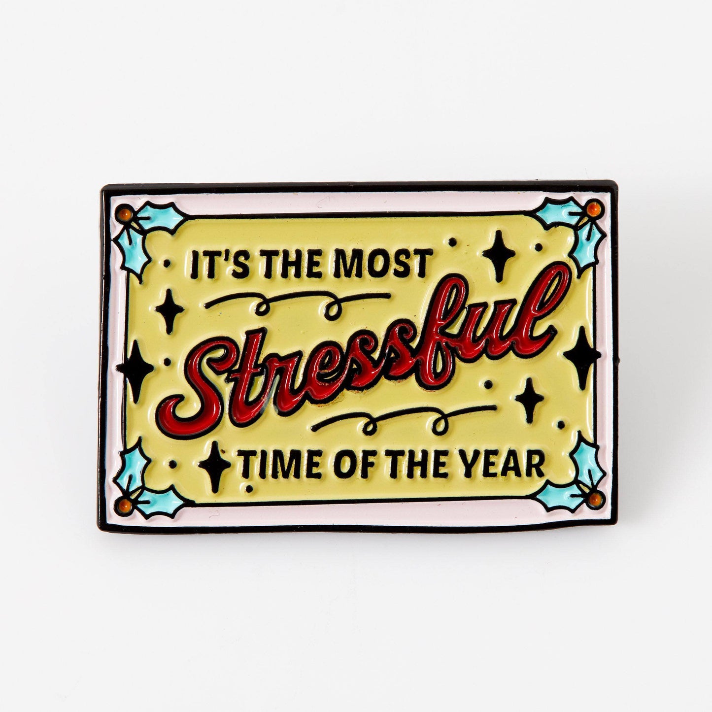 It's The Most Stressful Time Of The Year Enamel Pin