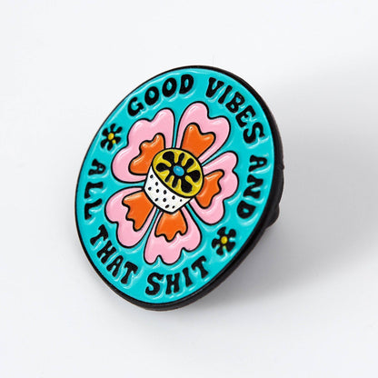 Good Vibes & All That Shit Enamel Pin