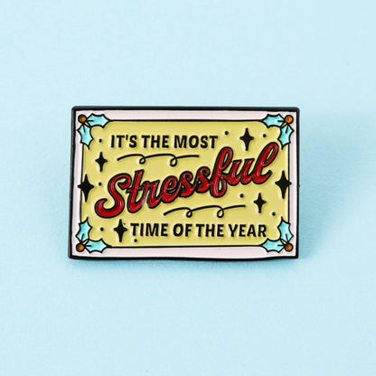 It's The Most Stressful Time Of The Year Enamel Pin