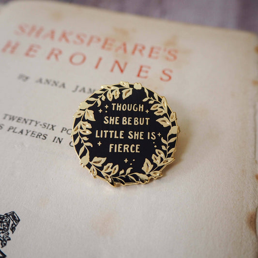 Hermia 'She is Fierce' Pin Badge - Shakespeare Heroines - Violet Elizabeth - Badge